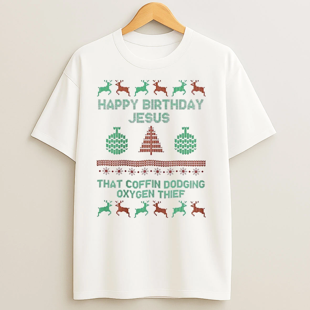Happy Birthday Jesus That Coffin Dodging Oxygen Thief T Shirts