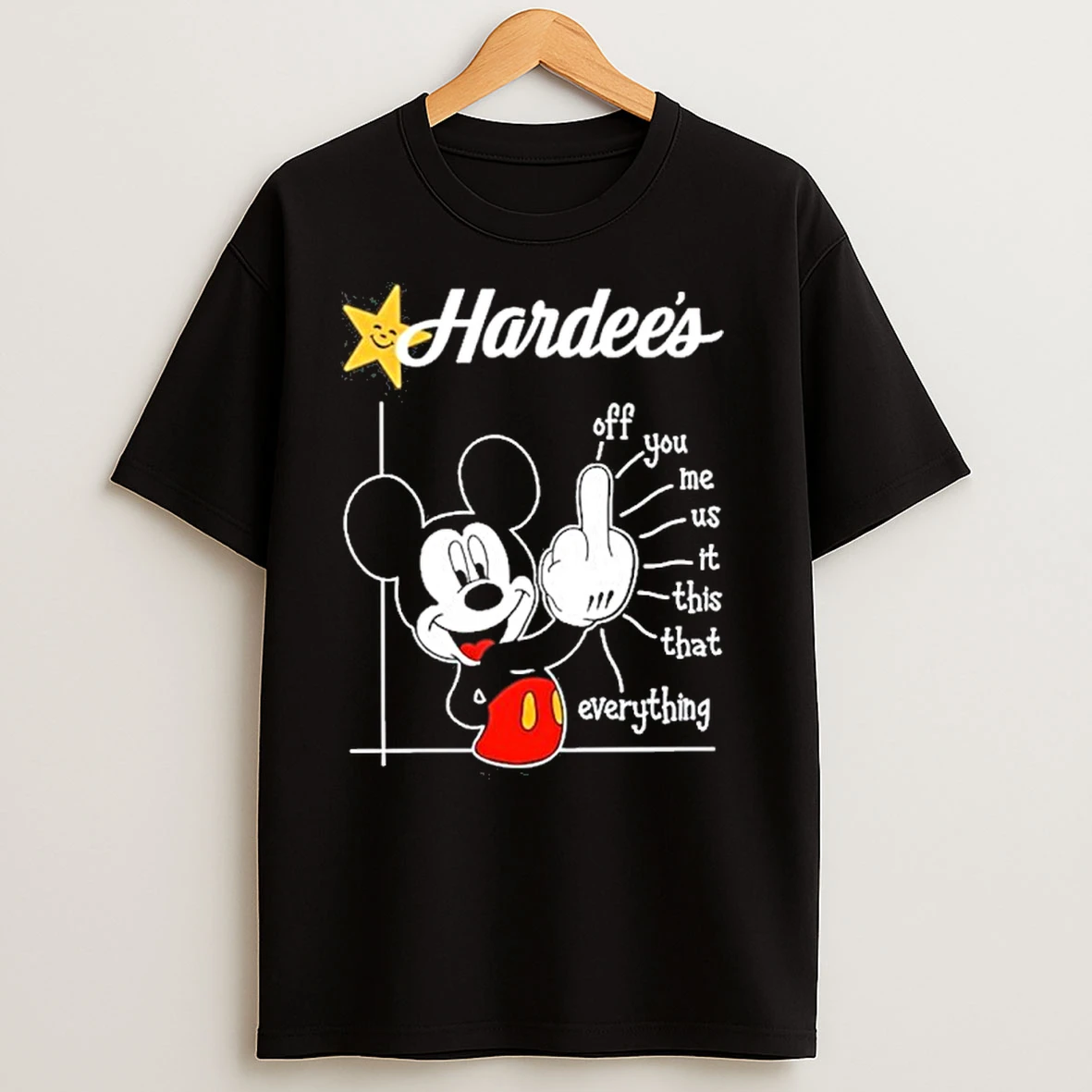 Hardees Logo Mickey Fluff Off You Me Us It This That Everything T Shirts