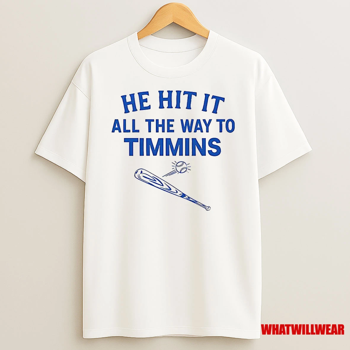 He Hit It All The Way To Timmins Shirts