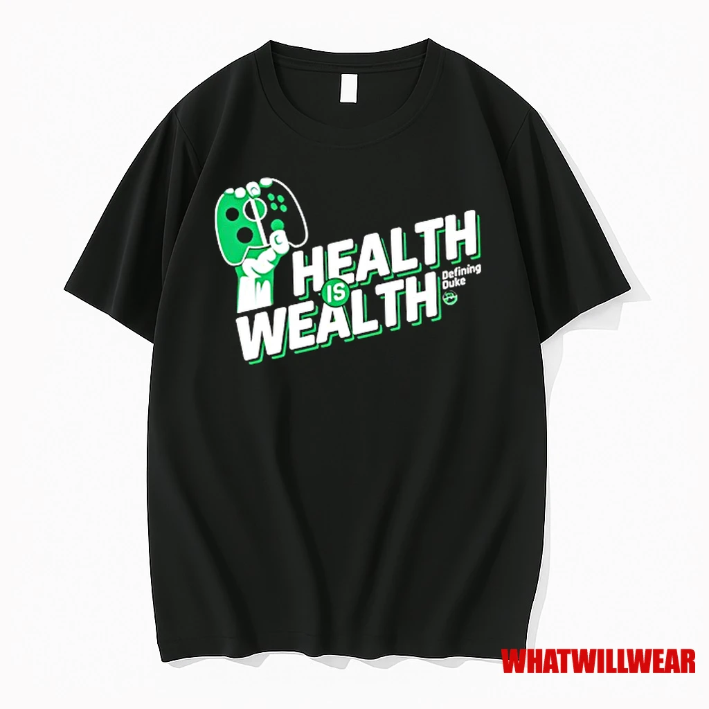 Health Is Wealth Defining Duke Shirts