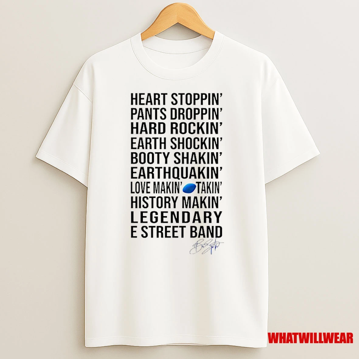Heart Stoppin Pants Droppin Hard Rockin Earth Shockin Shirts