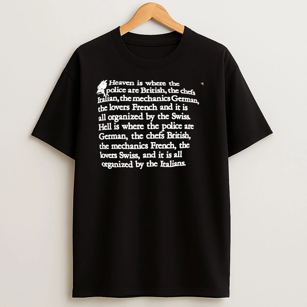 Heaven Is Where The Police Are British The Chefs Italian The Mechanics German T Shirts