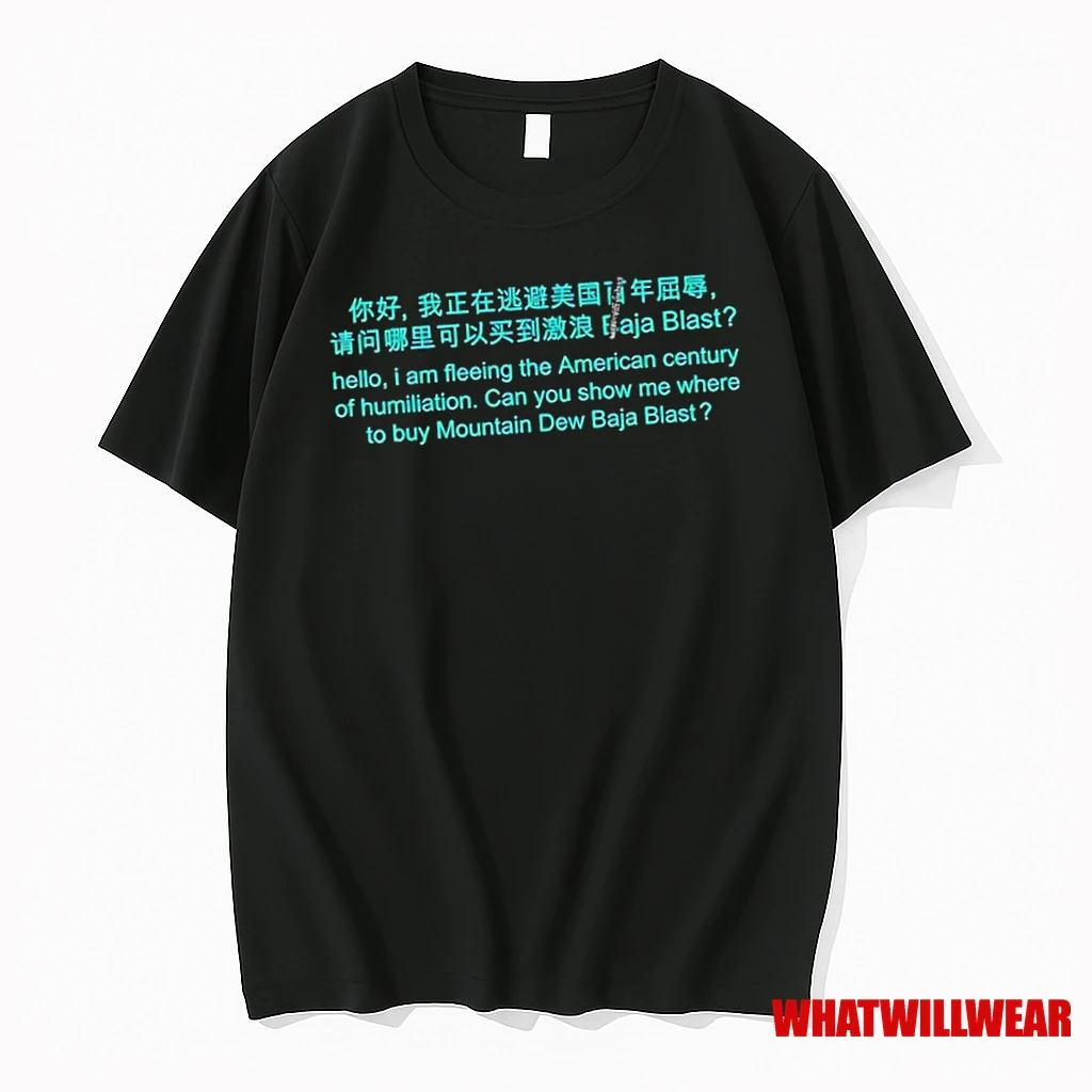 Hello I Am Fleeing The American Century Of Humiliation Mountain Dew Baja Blast Japanese Shirts