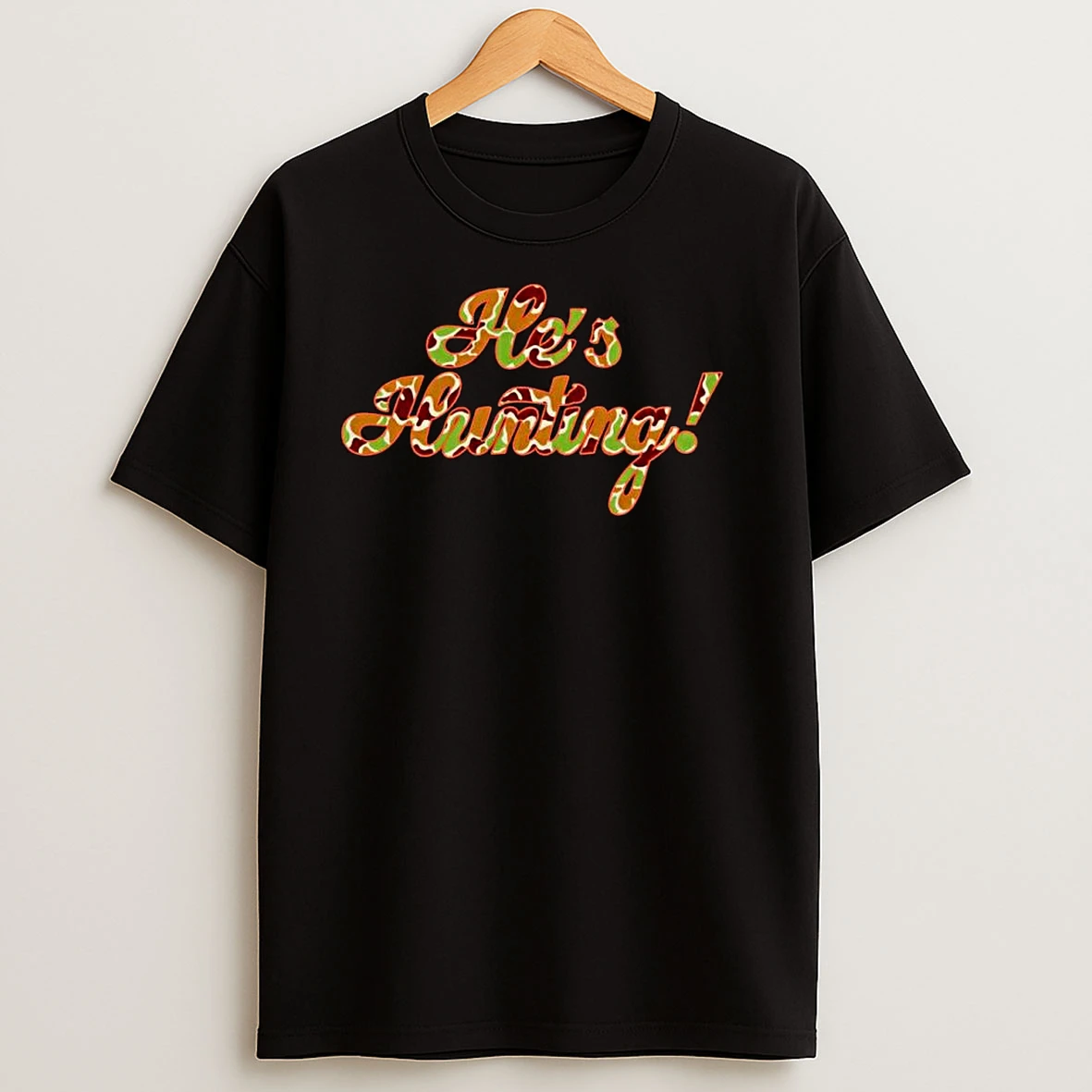 Hes Hunting Camo Ornaments T Shirts
