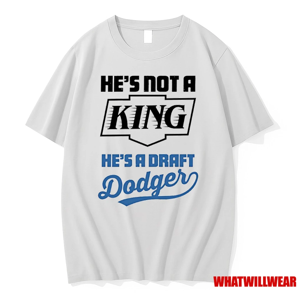 Hes Not A King Hes A Draft Dodgers Shirts