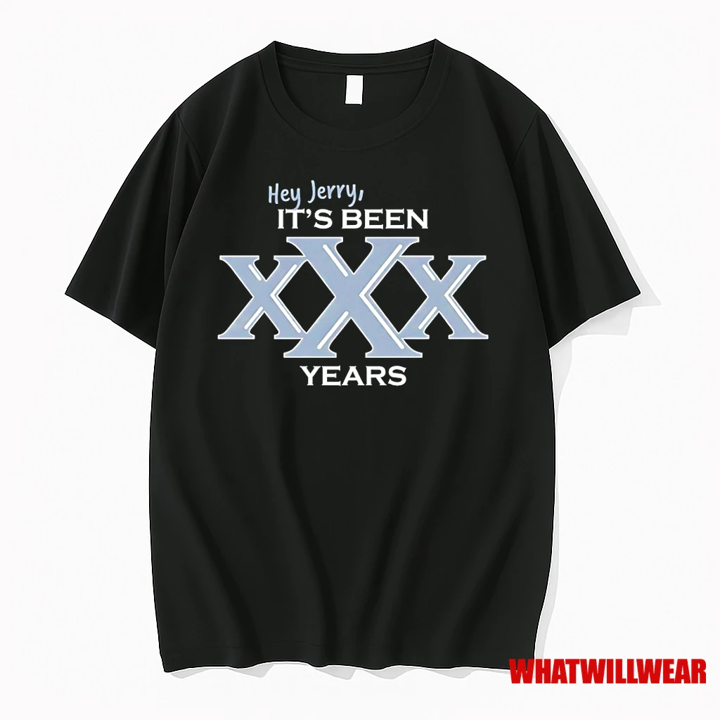 Hey Jerry Its Been Xxx Years Shirts