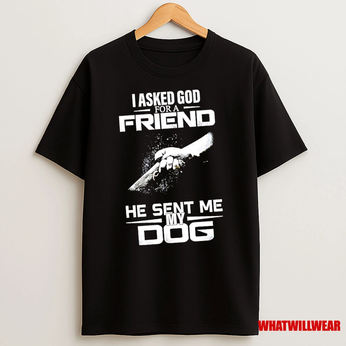 Hold Hands I Asked God For A Friend He Sent Me Dog Shirts