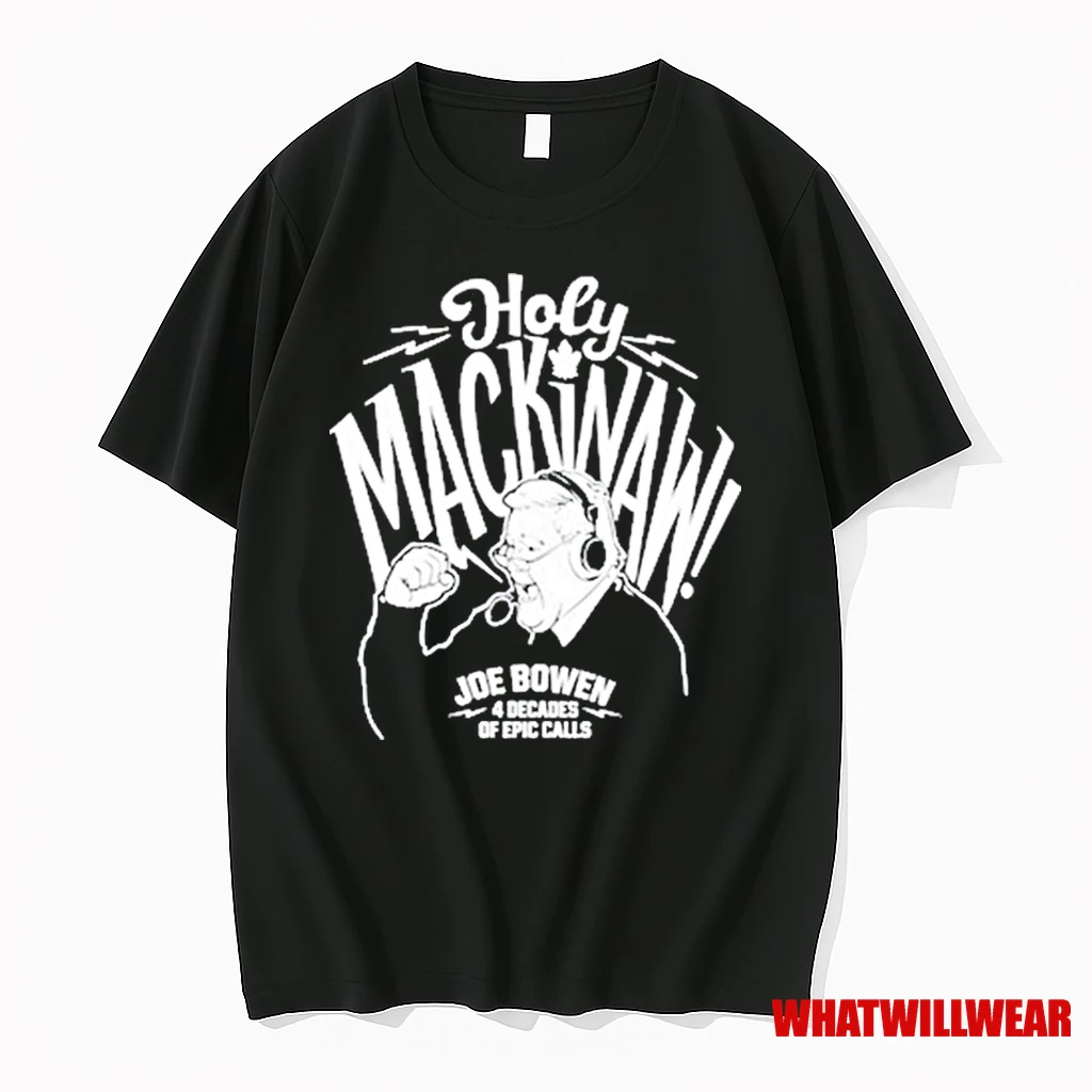 Holy Mackinaw Joe Bowen 4 Decades Of Epic Calls Shirts