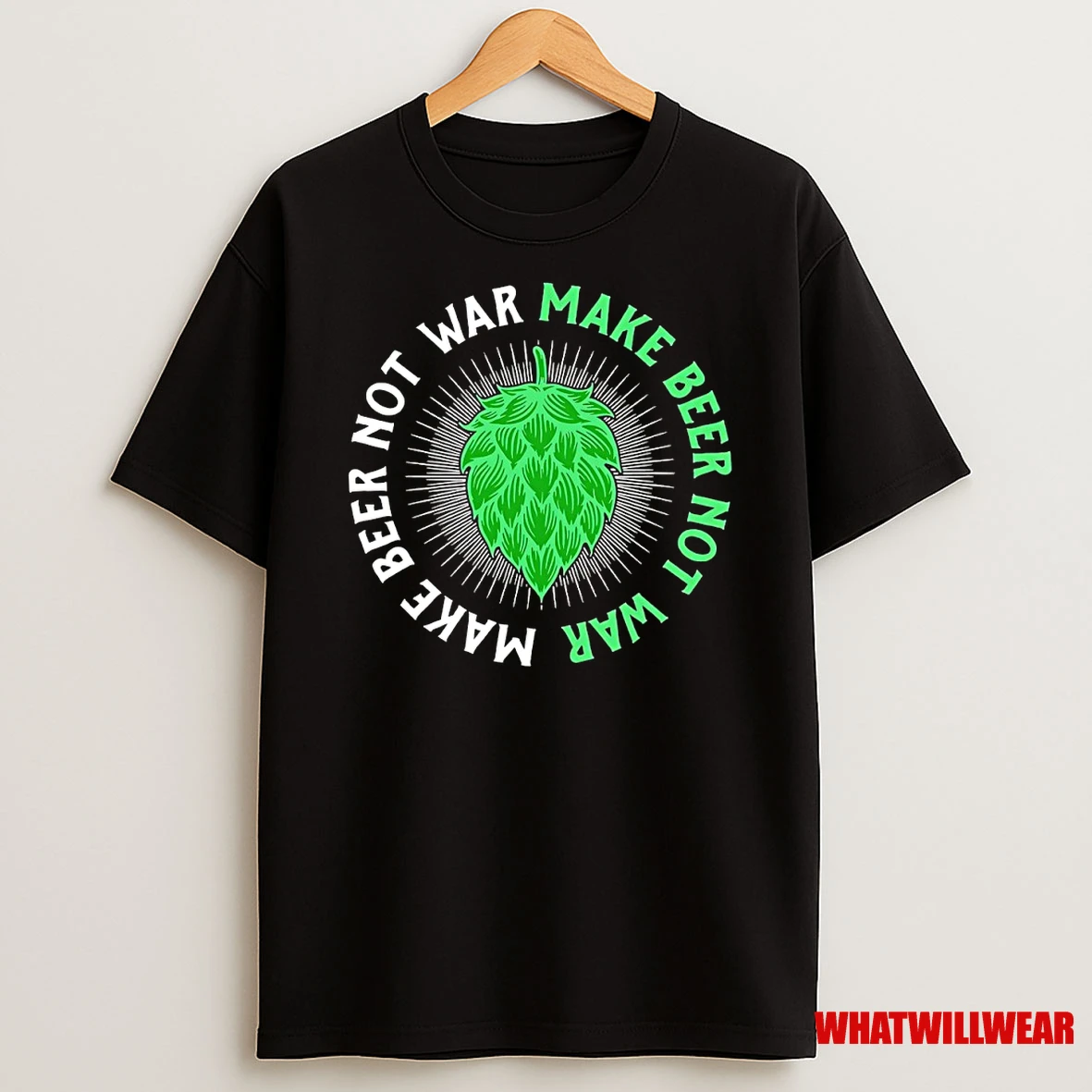 Hops Make Beer Not War Shirts