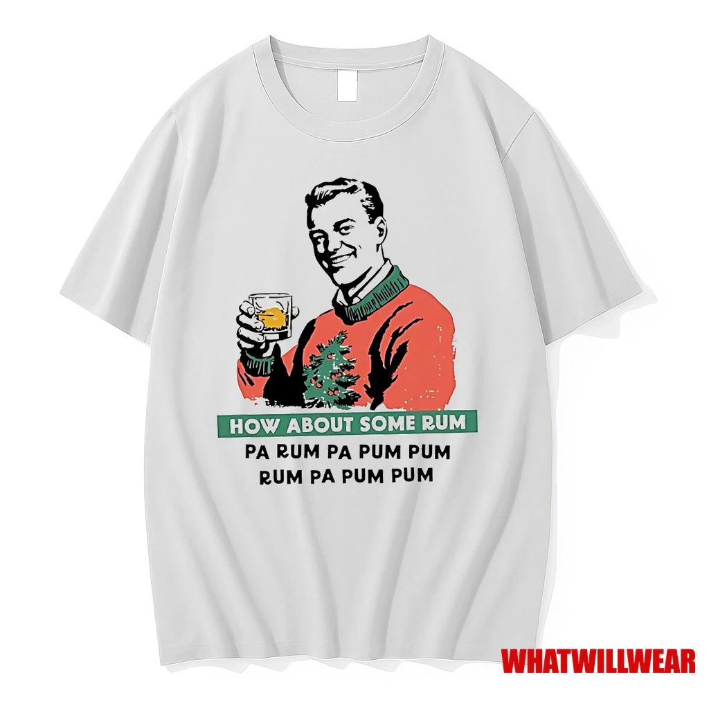 How About Some Rum Pa Rum Pa Pum Pum Christmas Shirts