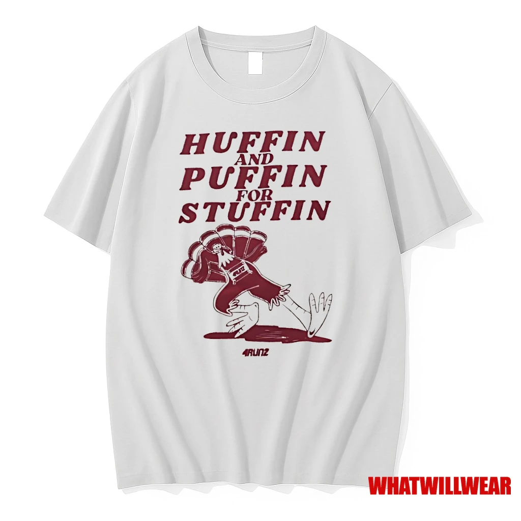 Huffin And Puffin For Stuffin Shirts