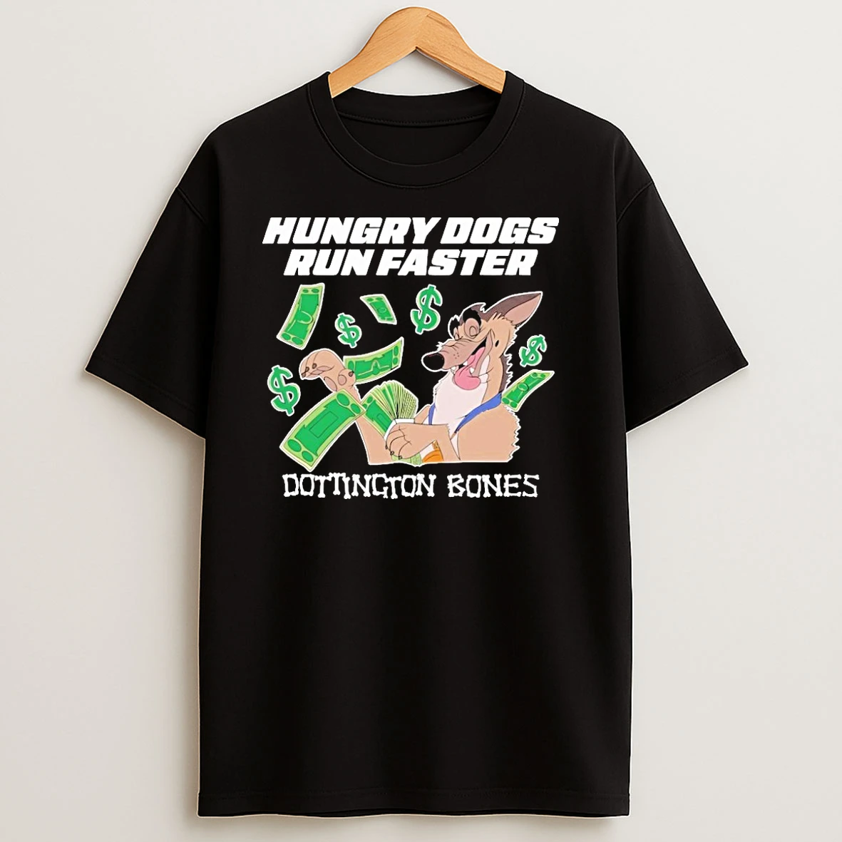 Hungry Dogs Run Faster Dottington Bones T Shirts