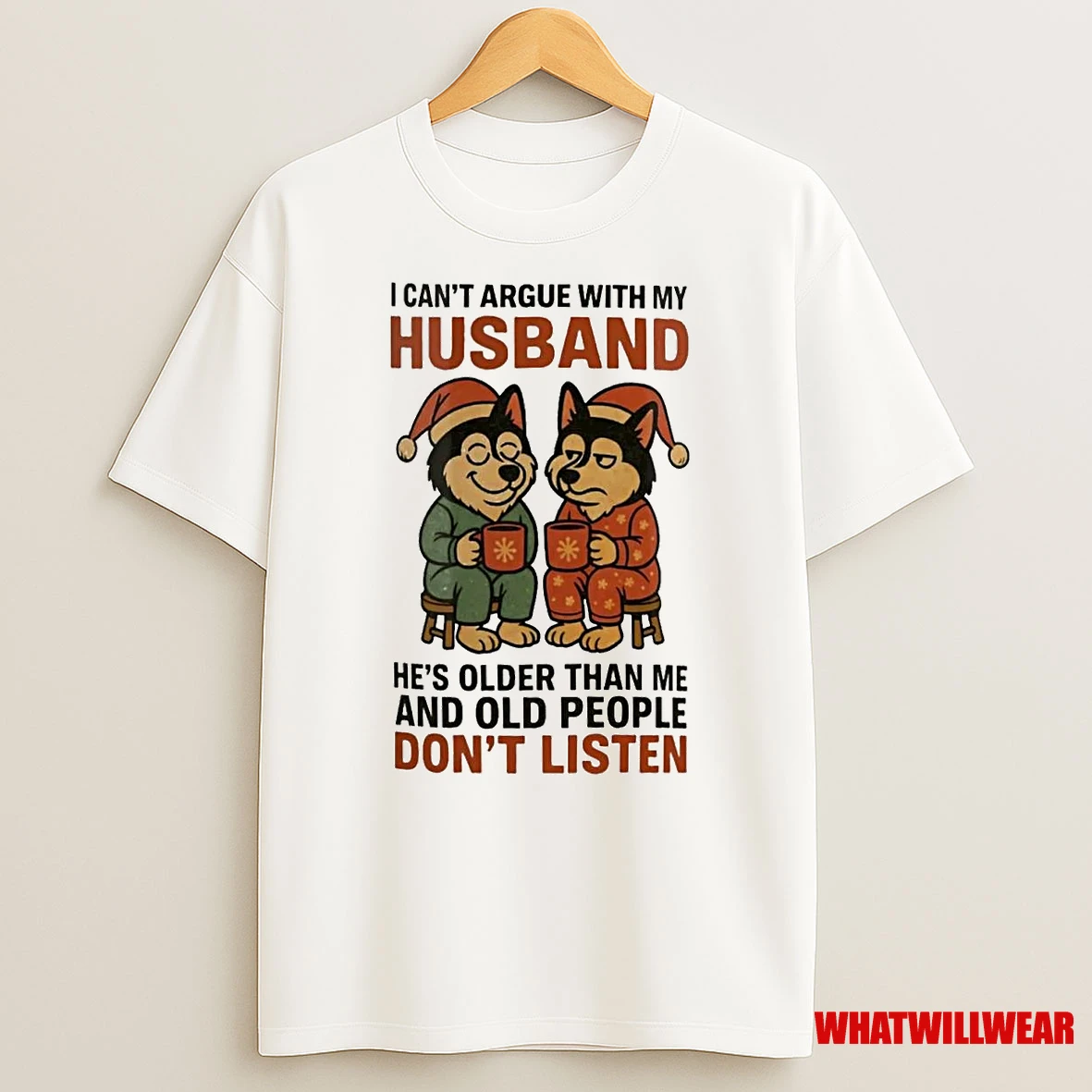 Husky I Cant Argue With My Husband Old People Dont Listen Christmas Shirts