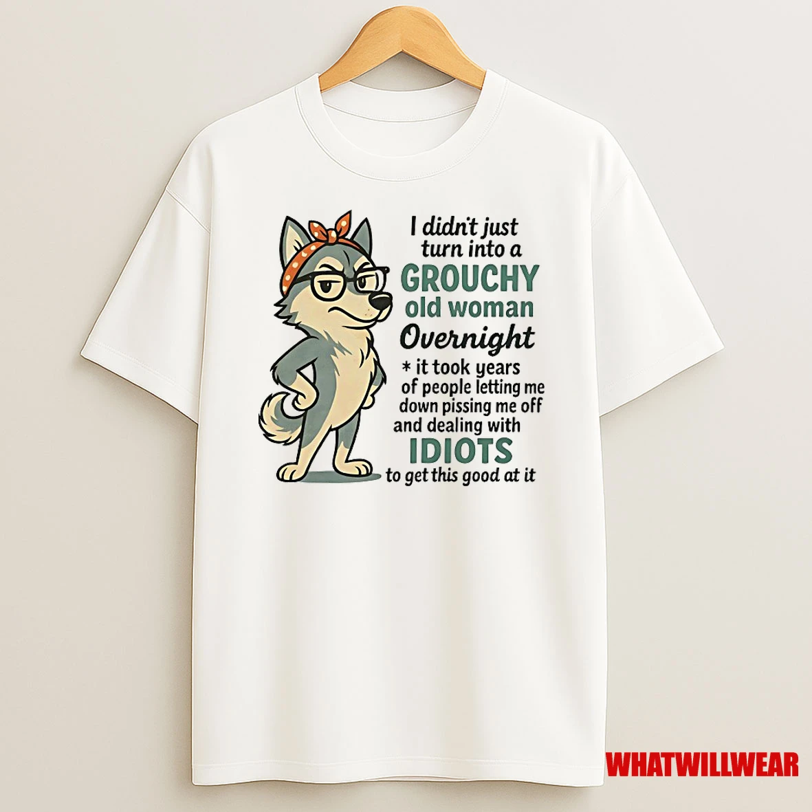 Husky I Didnt Just Turn Into A Grouchy Old Woman Overnight Shirts