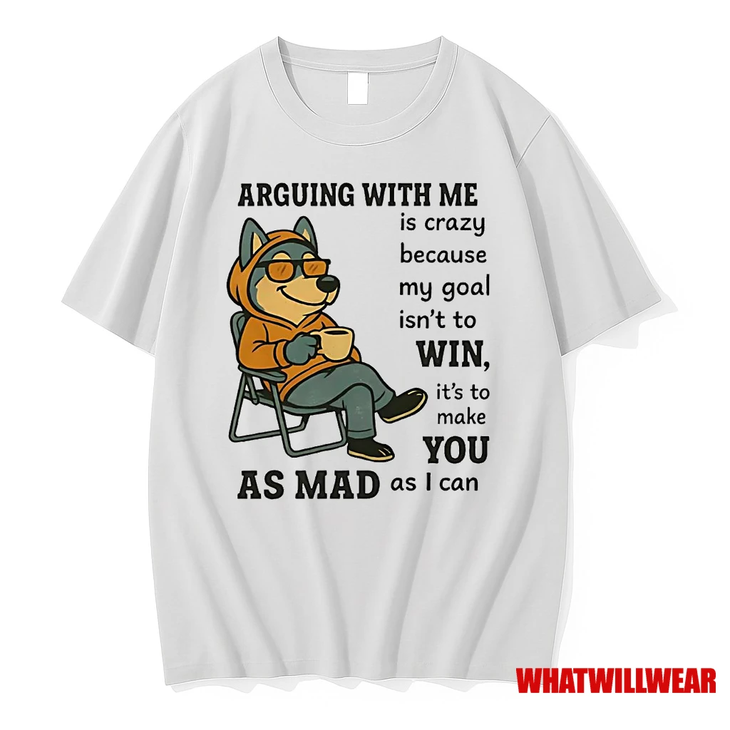 Husky Arguing With Me Is Crazy Because My Goal Isnt To Win Shirts