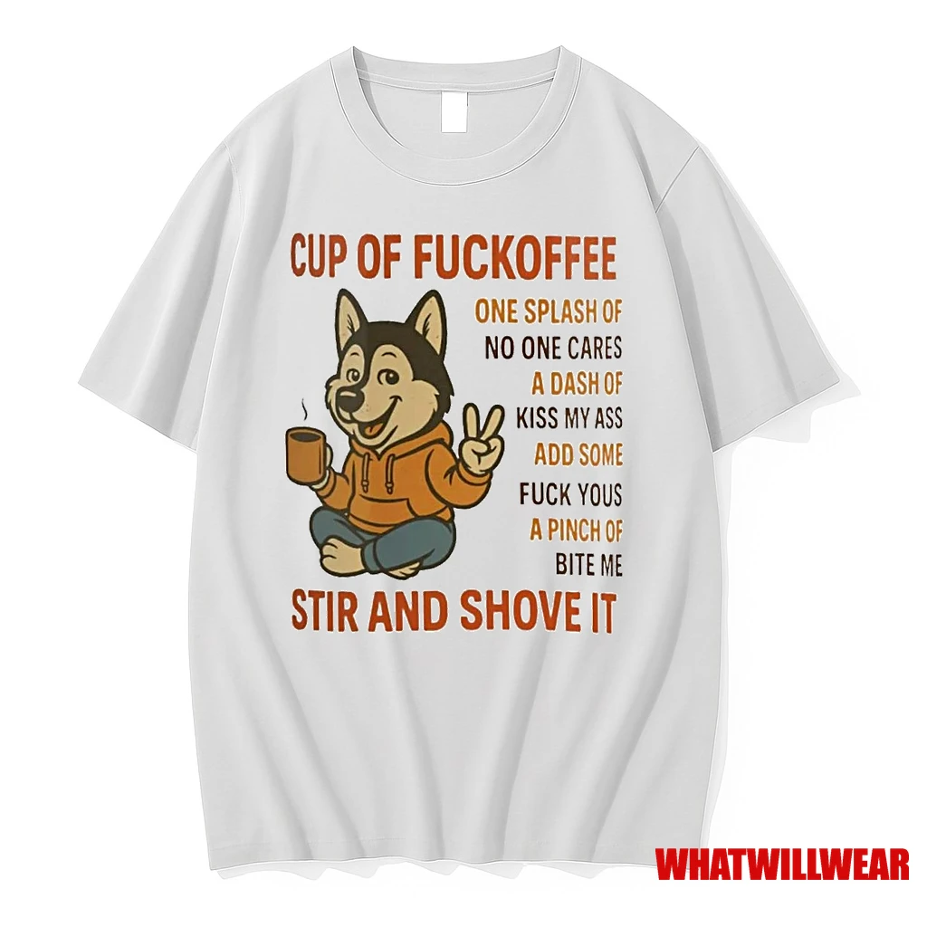 Husky Cup Of Fuckoffee Stir And Shove It Shirts