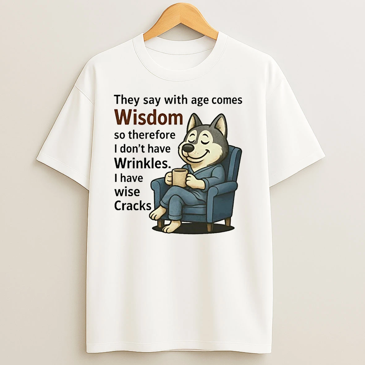 Husky They Say With Age Comes Wisdom T Shirts