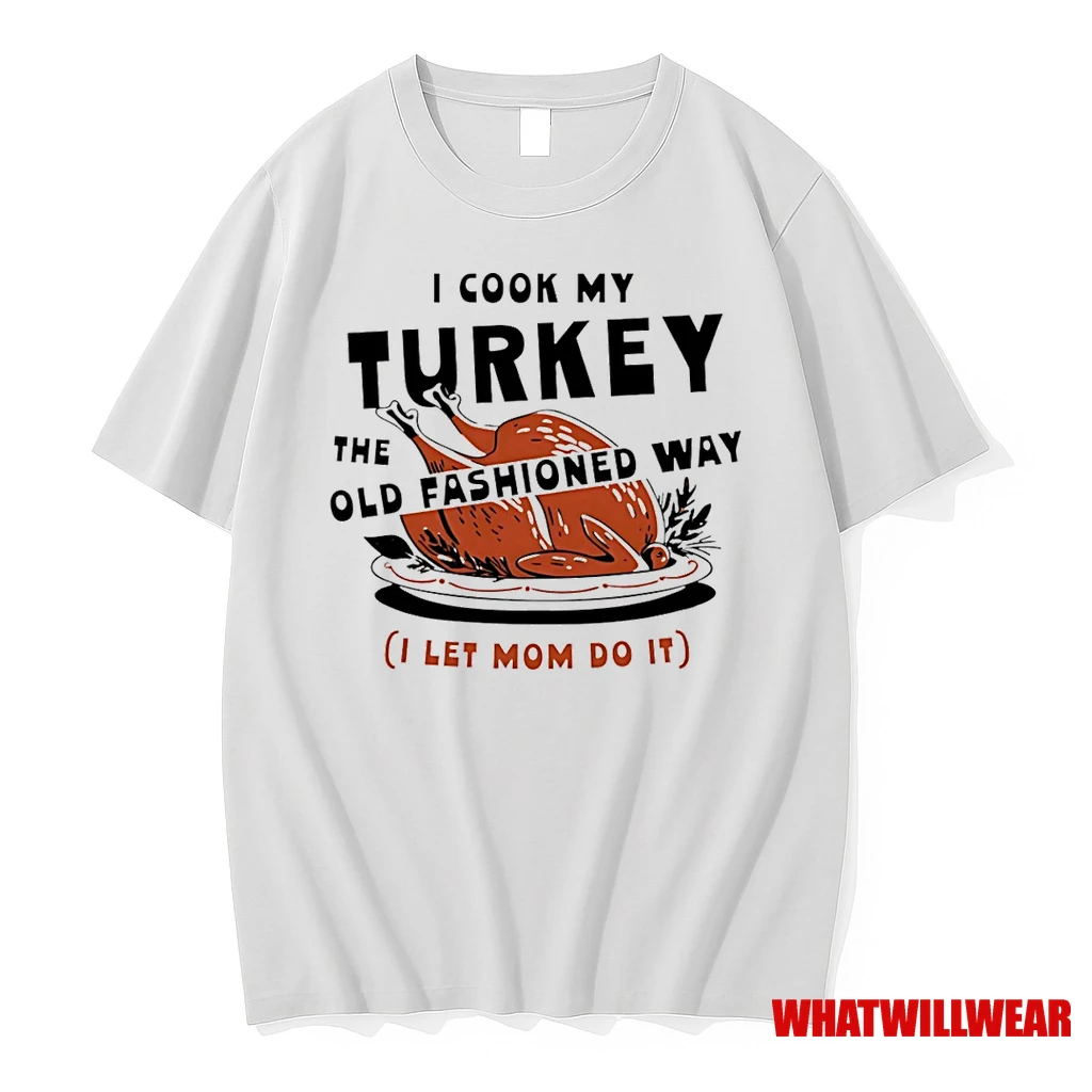 I Cook My Turkey The Old Fashioned Way Turkey Shirts