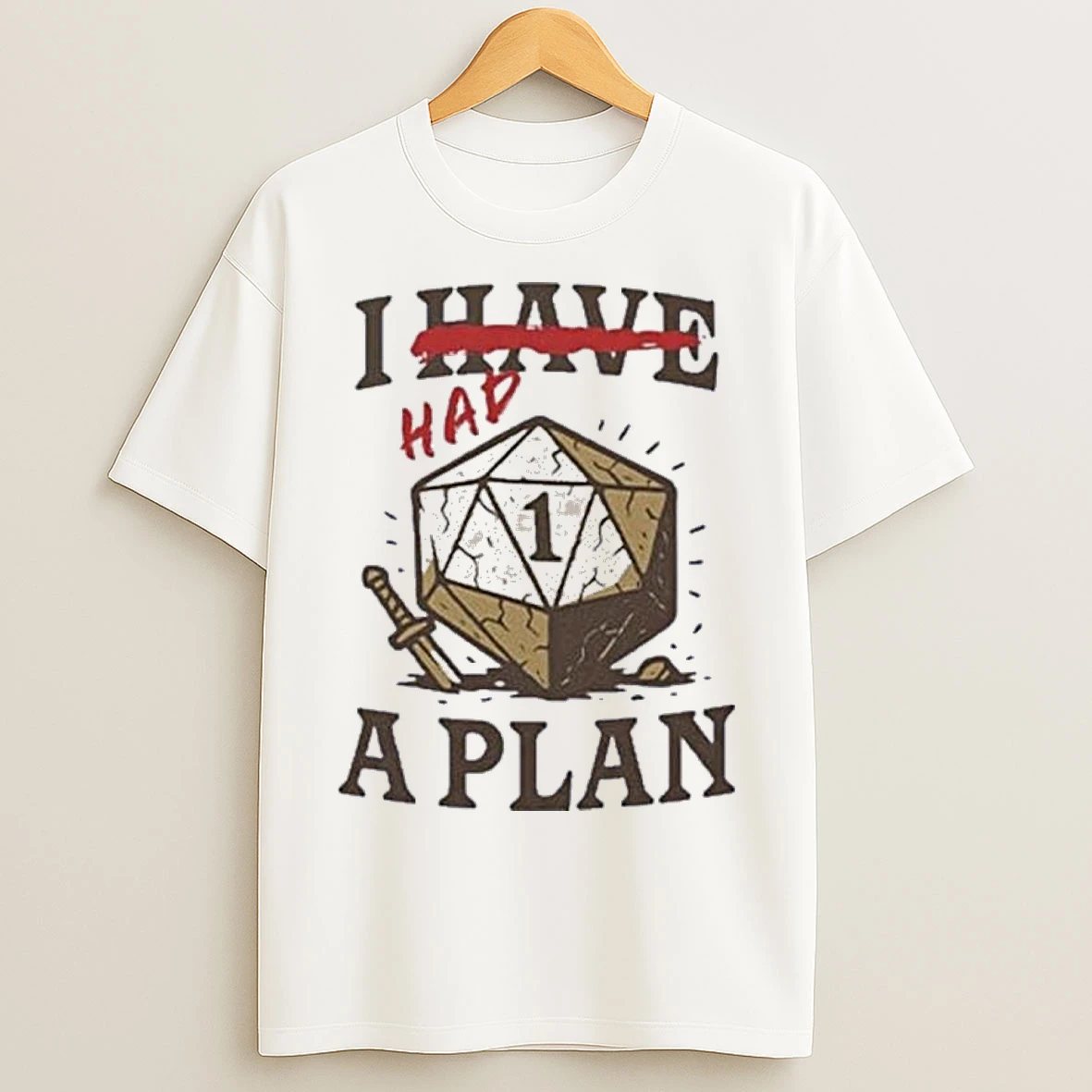 I Had A Plan D20 T Shirts