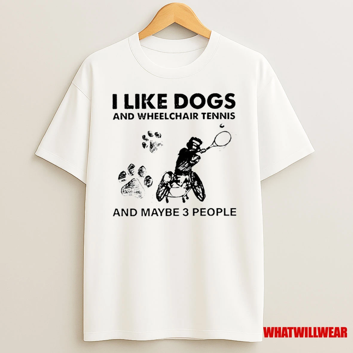 I Like Dogs And Wheelchair Tennis And Maybe 3 People Shirts