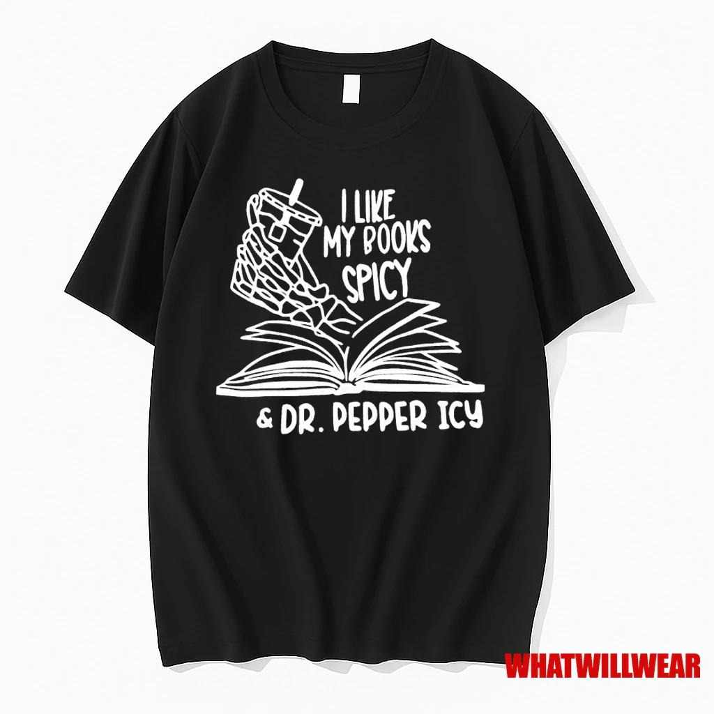 I Like My Books Spicy And My Dr Pepper Icy Shirts