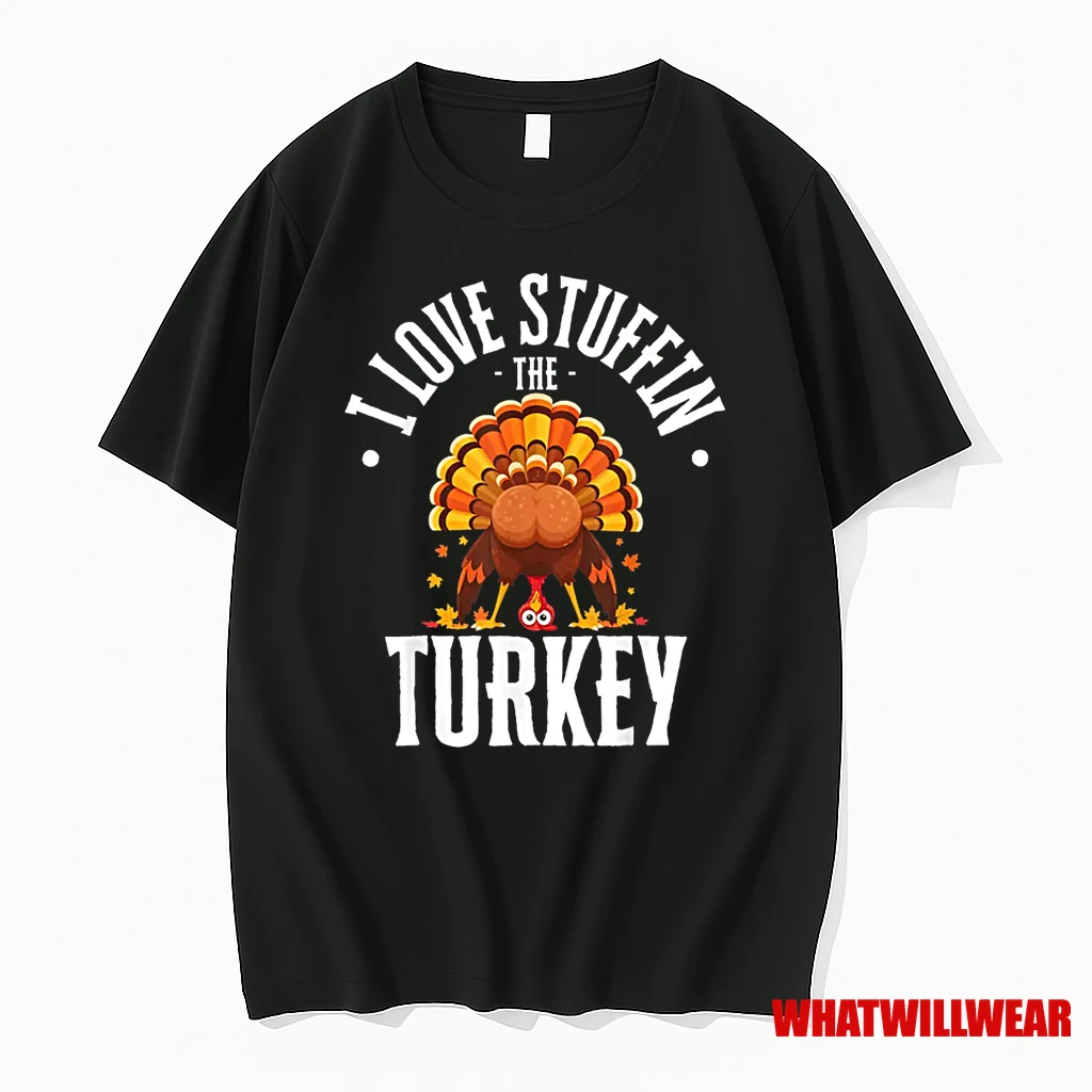 I Love Stuffing The Turkey Im The Turkey Thanksgiving Shirts
