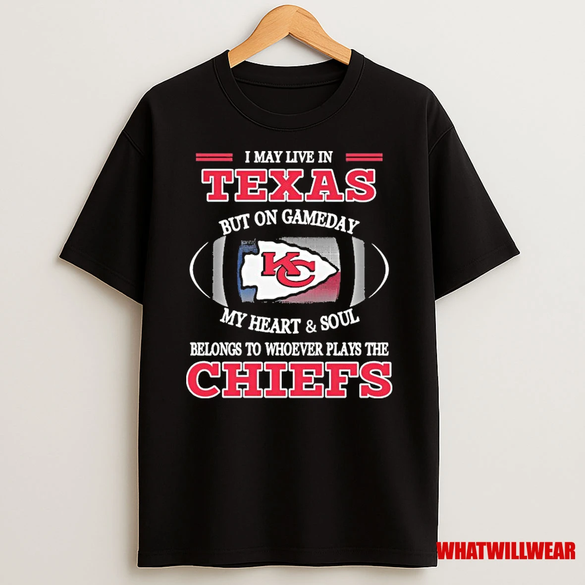 I May Live In Texas But On Gameday My Heart And Soul Belongs To Whoever Plays The Kc Chiefs 2025 Shirts