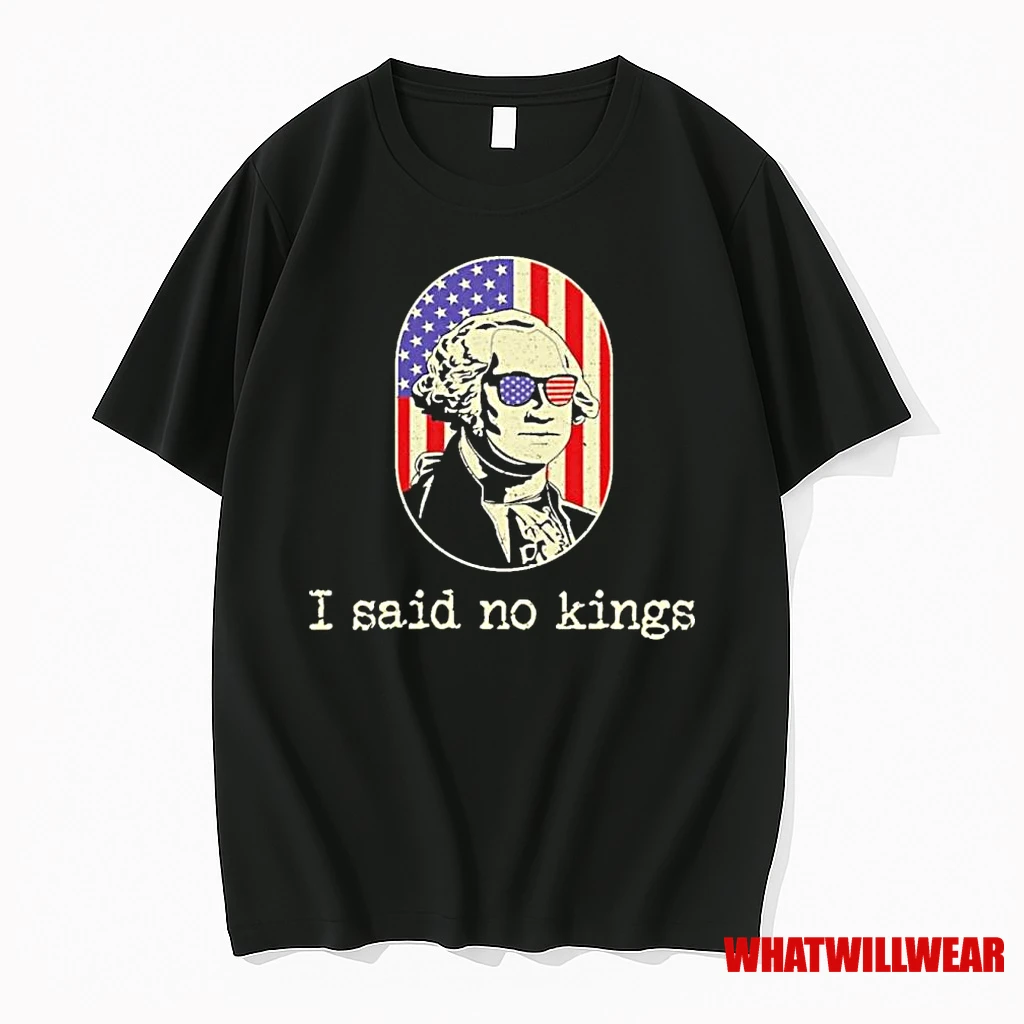 I Said No Kings George Washington Shirts