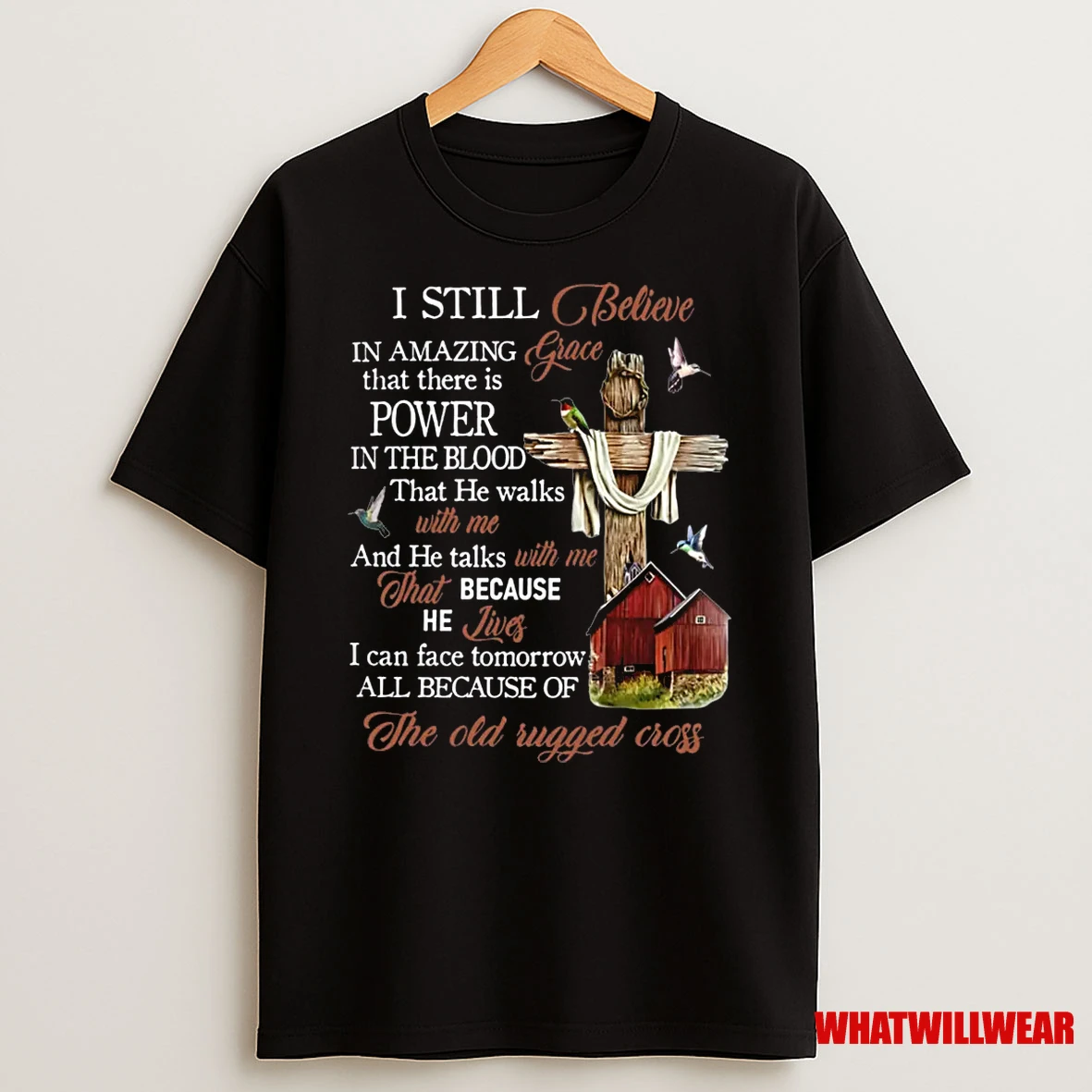 I Still Believe In Amazing Grace That There Is Power Jesus Shirts