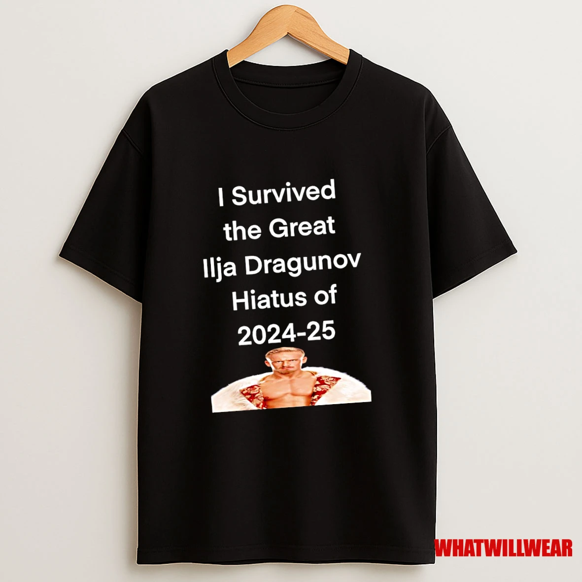 I Survived The Great Ilja Dragunov Hiatus Of 2024 25 Shirts