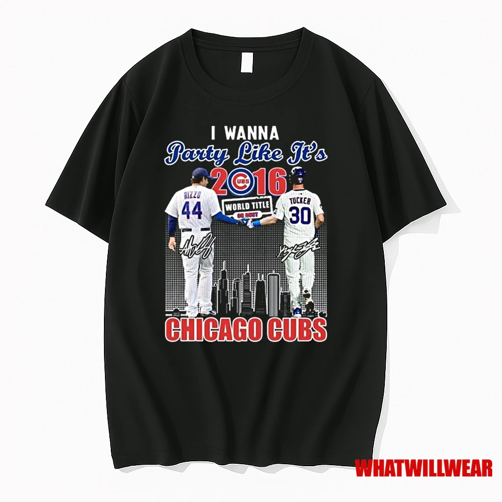 I Wanna Party Like Its 2016 Rizzo And Tucker Chicago Cubs Signatures Shirts