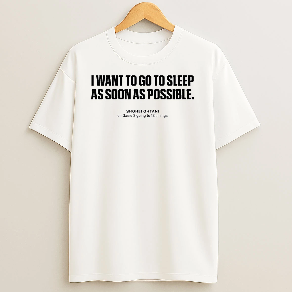 I Want To Go To Sleep As Soon As Possible Shohei Ohtani World Series T Shirts