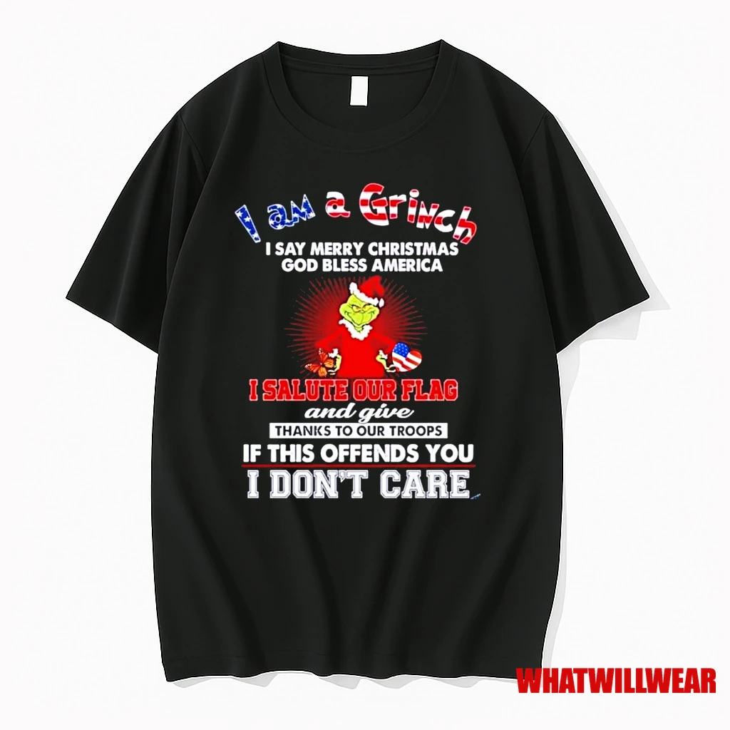 I Am A Grinch I Say Merry Christmas God Bless America Shirts