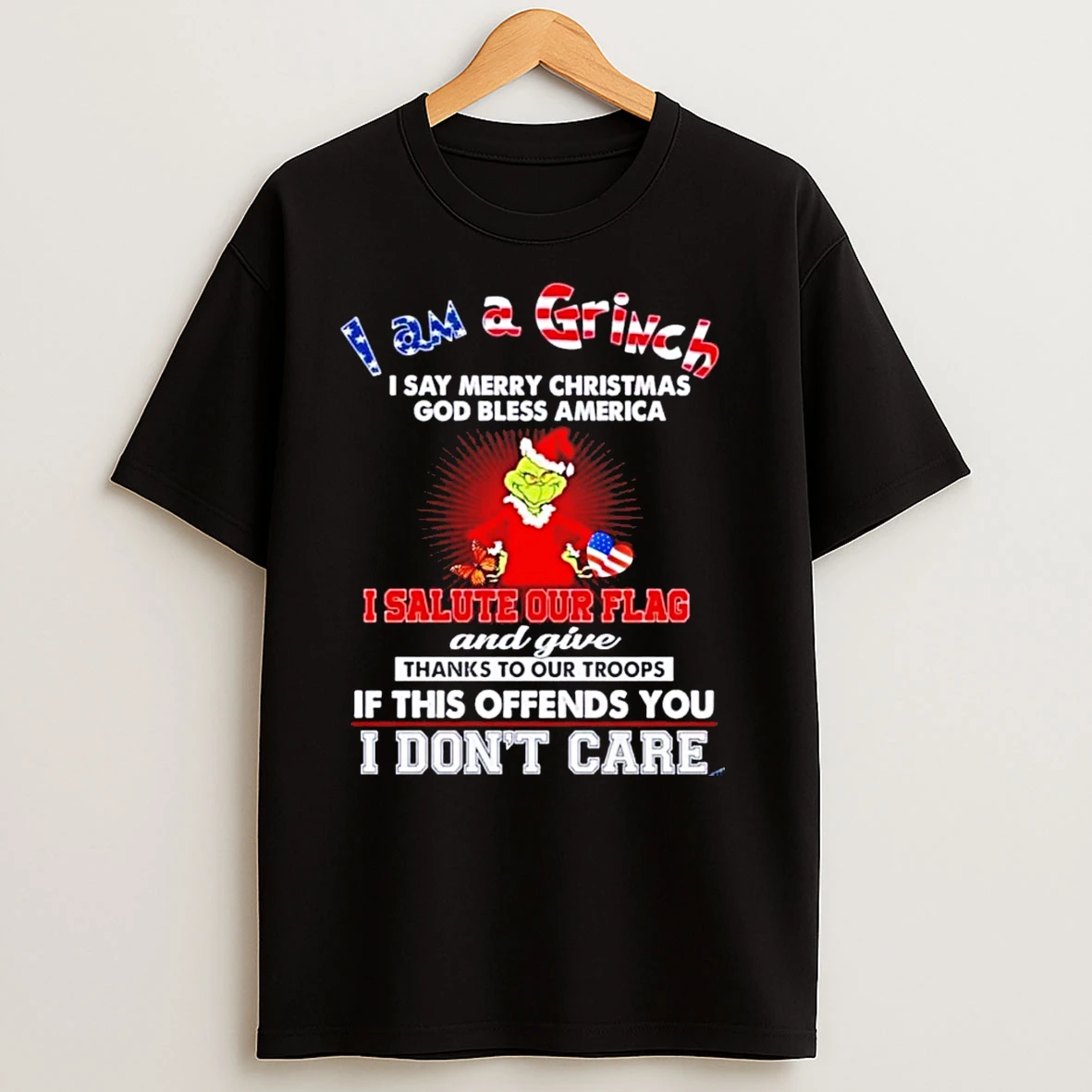 I Am A Grinch I Say Merry Christmas God Bless America T Shirts