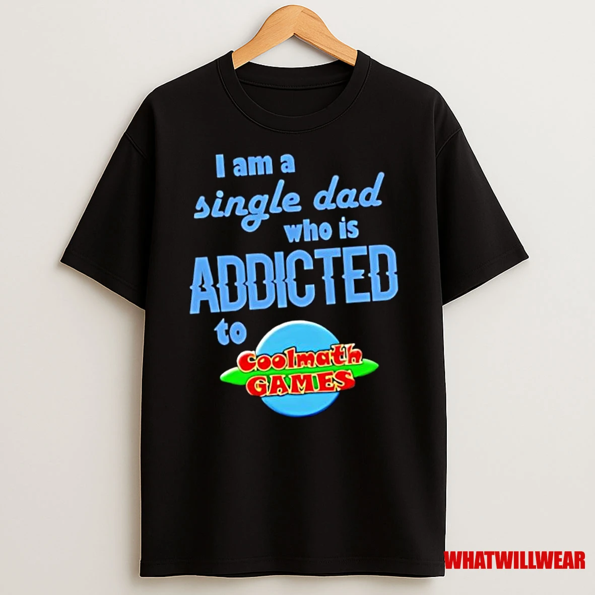 I Am A Single Dad Who Is Addicted To Coolmath Games Shirts