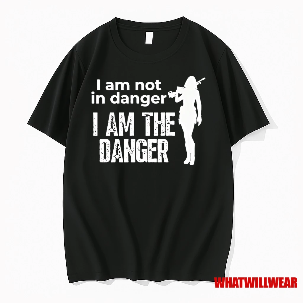 I Am Not In Danger I Am The Danger Shirts