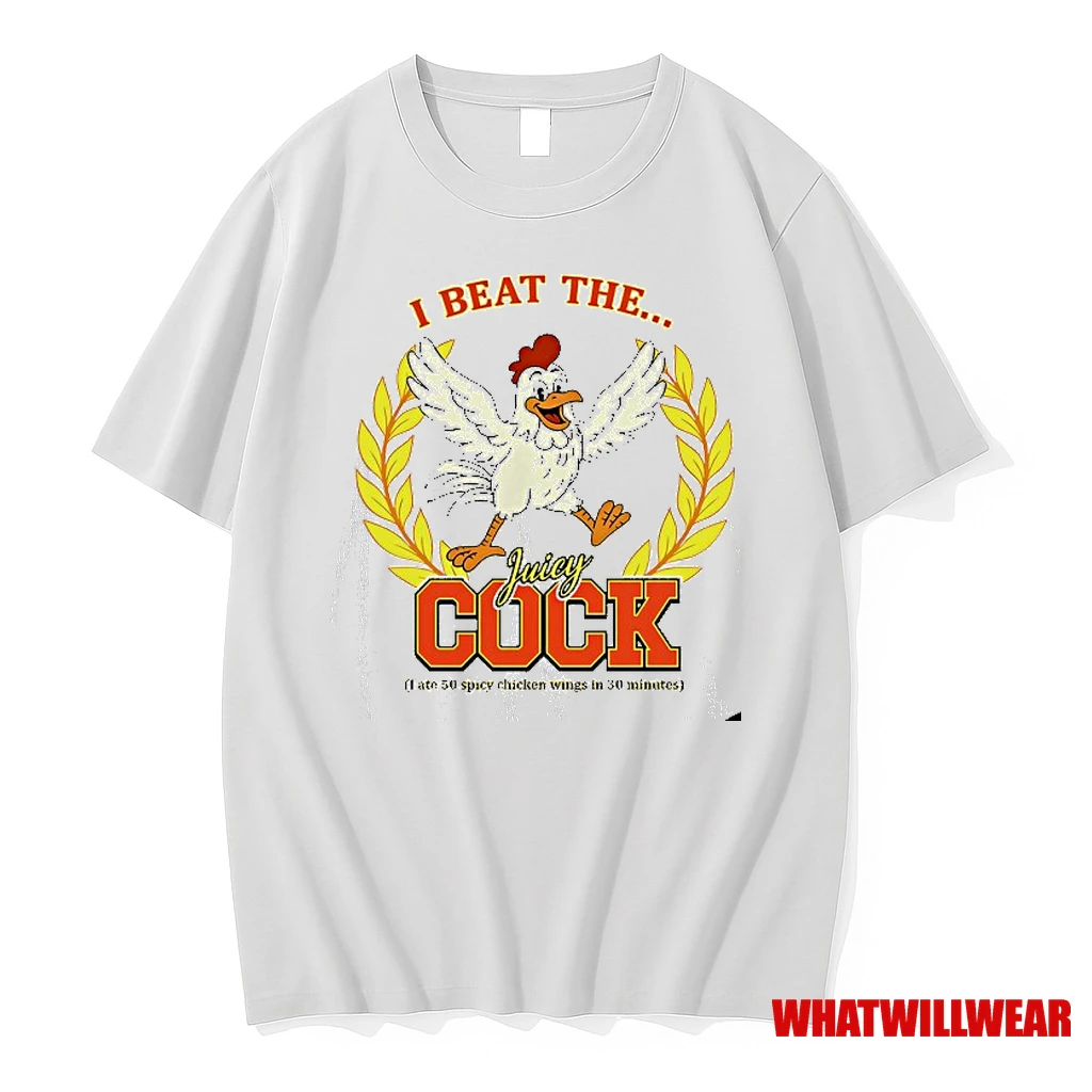 I Beat The Juicy Cock I Ate 50 Spicy Chicken Wings In 30 Minutes Shirts