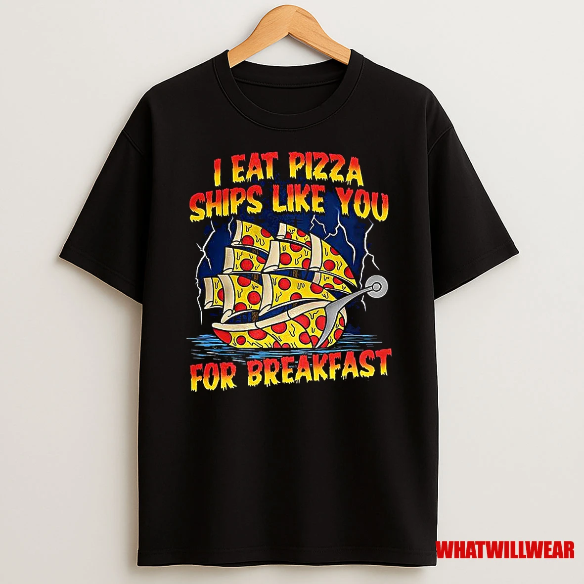 I Eat Pizza Ships Like You For Breakfast Shirts