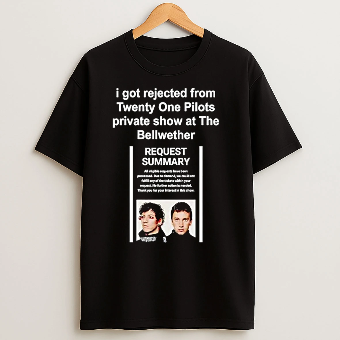 I Got Rejected From Twenty One Pilots Private Show At The Bellwether Ornaments T Shirts