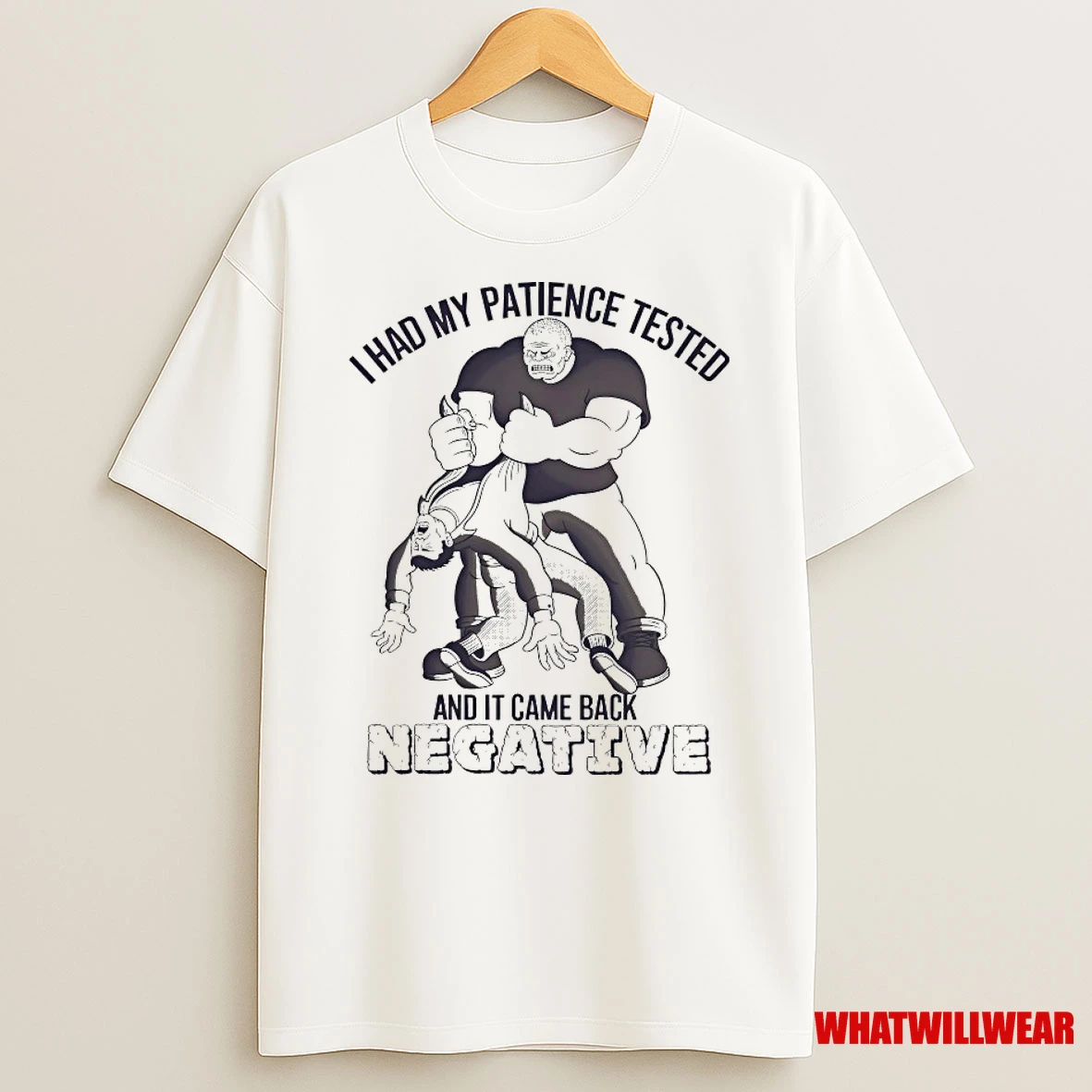 I Had My Patience Tested And It Came Back Negative Shirts