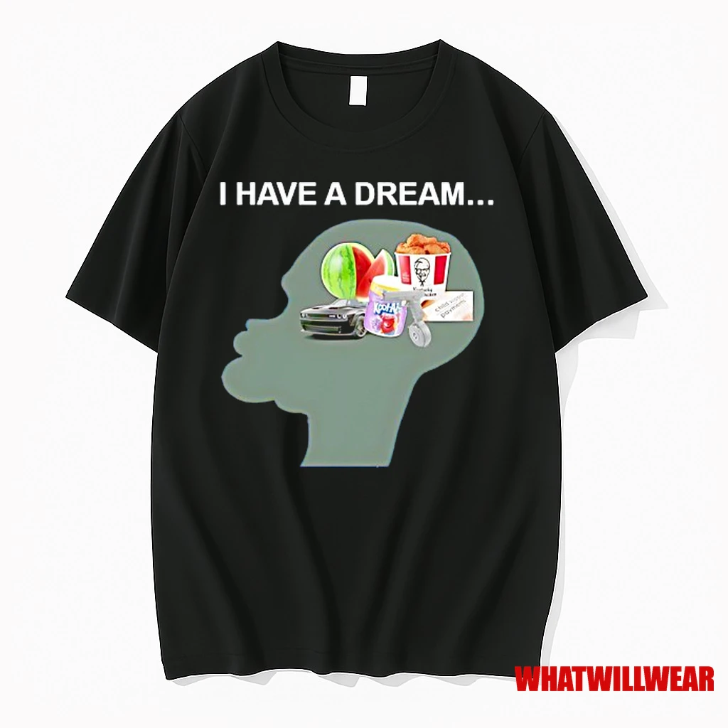 I Have A Dream Everything Shirts