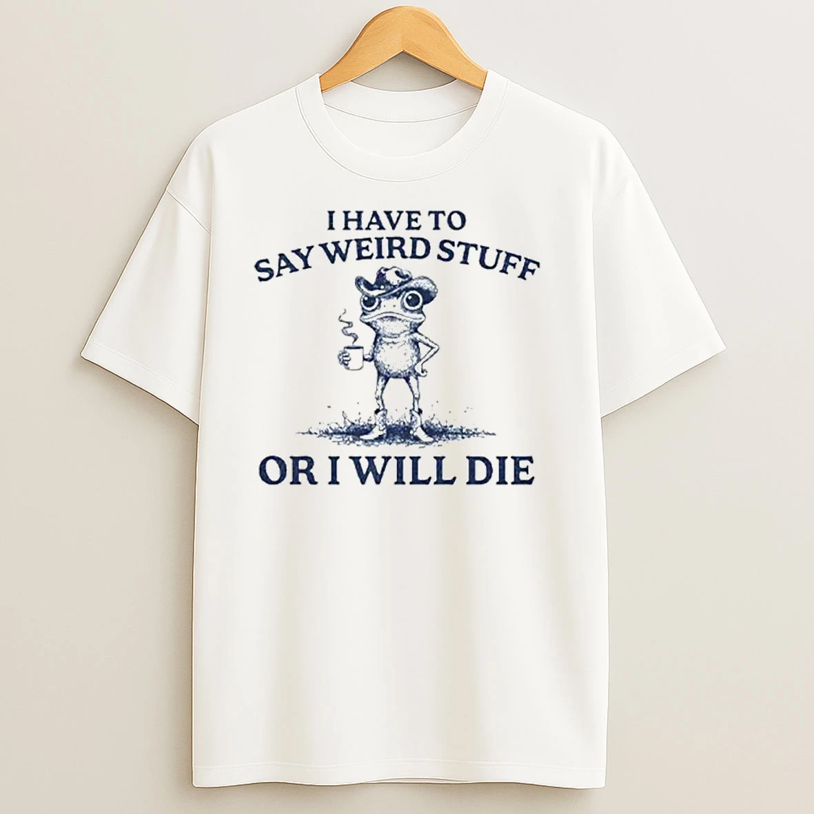 I Have To Say Weird Stuff Or I Will Die Ornaments T Shirts