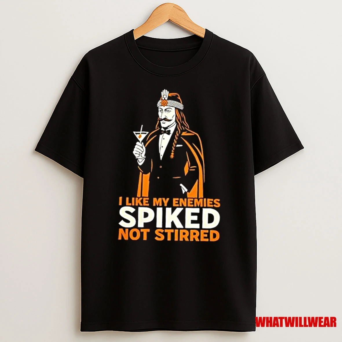I Like My Enemies Spiked Not Stirred Vlad The Impaler Shirts