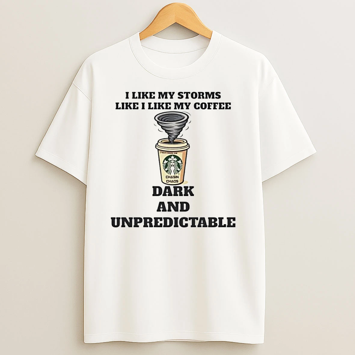 I Like My Storms Like I Like My Coffee Dark And Unpredictable Ornaments T Shirts