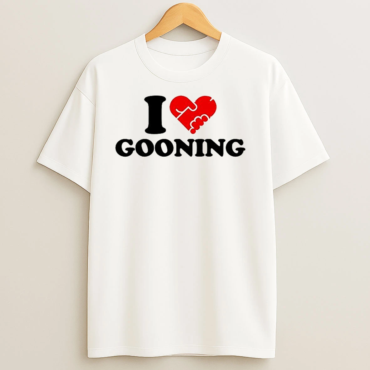 I Love Gooning T Shirts