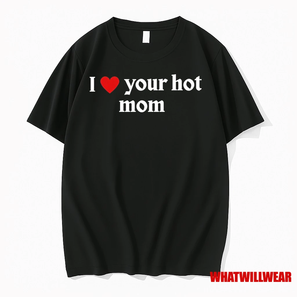 I Love Your Hot Mom Shirts
