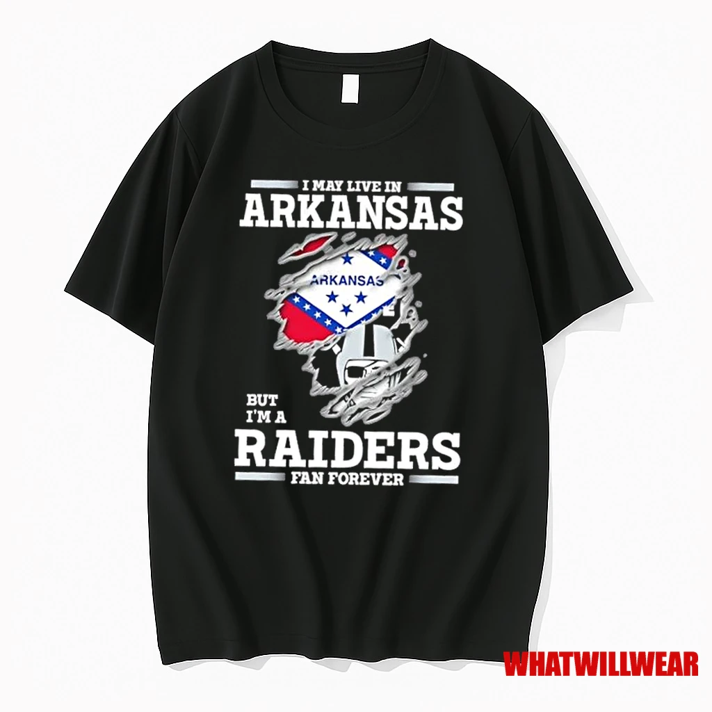 I May Live In Arkansas But Im A Raiders Fan Forever Shirts
