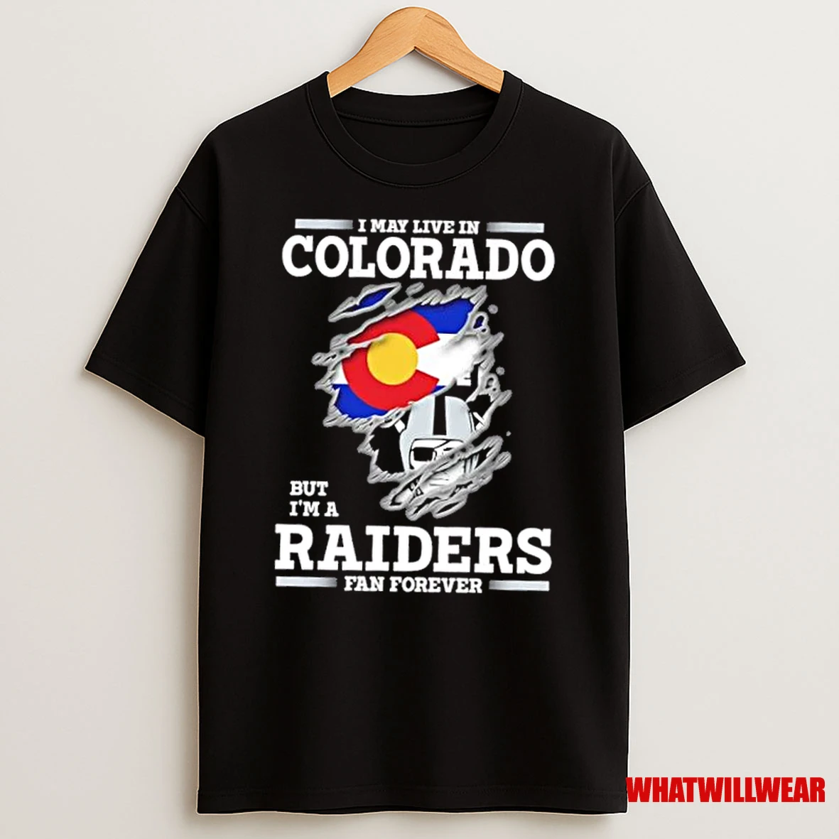 I May Live In Colorado But Im A Raiders Fan Forever Shirts