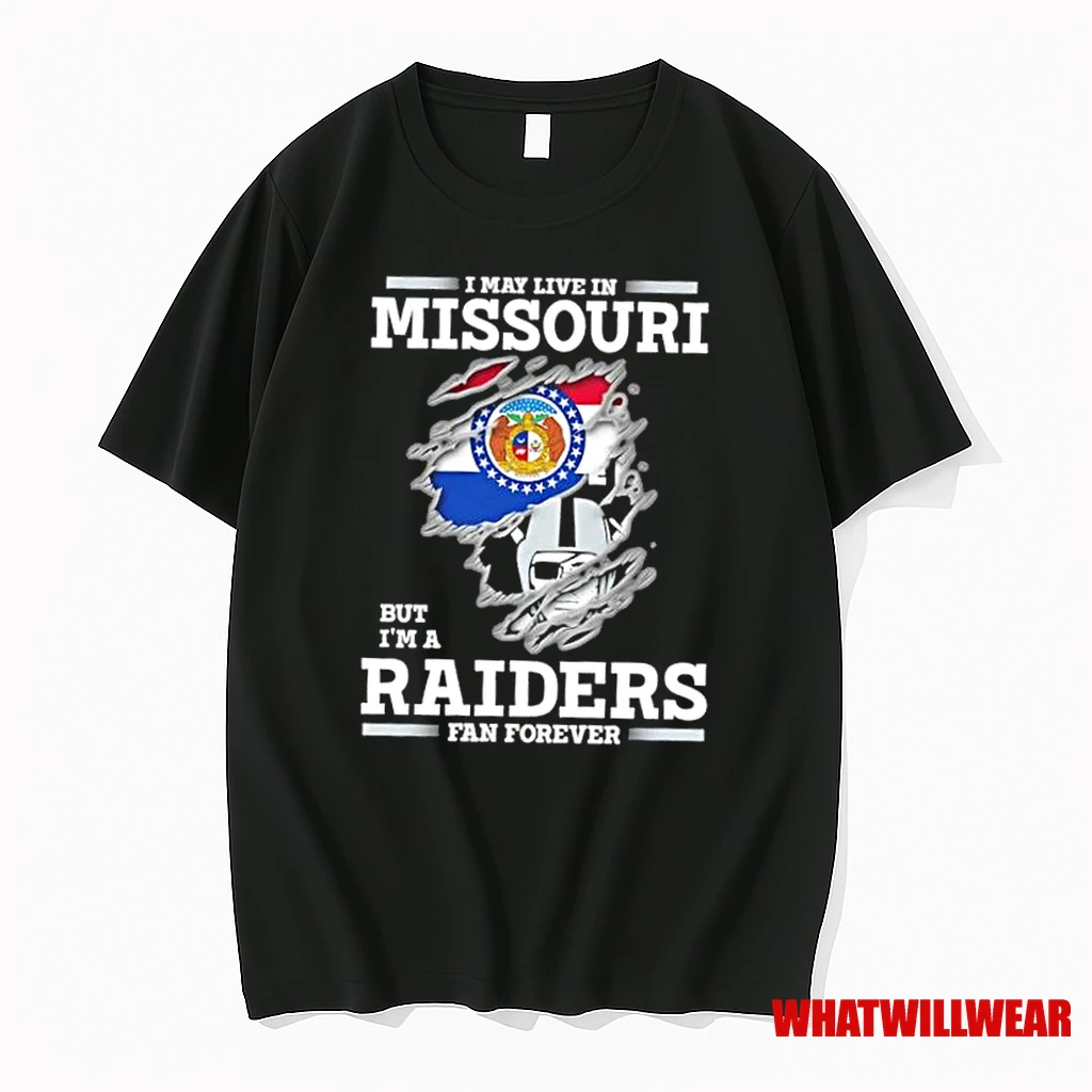 I May Live In Missouri But Im A Raiders Fan Forever Shirts
