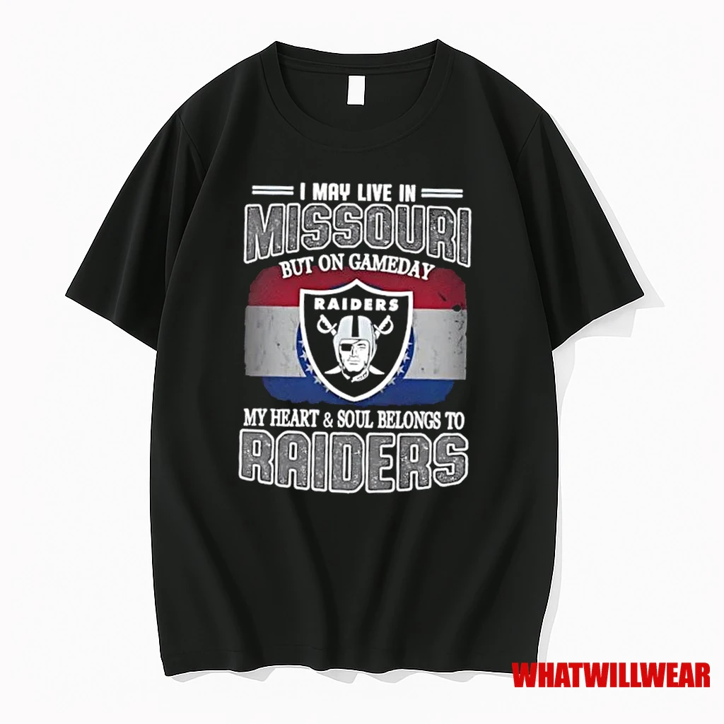 I May Live In Missouri But On Gameday My Heart And Soul Belongs To Raiders Shirts